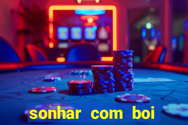 sonhar com boi branco jogo do bicho